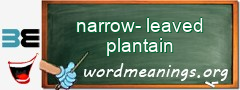 WordMeaning blackboard for narrow-leaved plantain